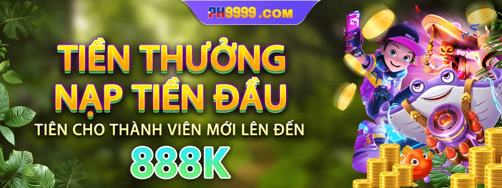 ph004 com thưởng nạp đầu nhận 888k